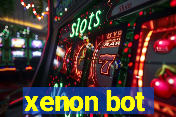 xenon bot